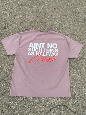 NoHalfway Tee